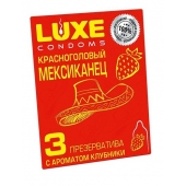 Презервативы с клубничным ароматом  Красноголовый мексиканец  - 3 шт. - Luxe - купить с доставкой в Армавире