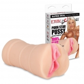 Мастурбатор-вагина PORN STAR PUSSY - Erotic Fantasy - в Армавире купить с доставкой