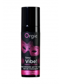 Гель для массажа ORGIE Sexy Vibe Intense Orgasm - 15 мл. - ORGIE - купить с доставкой в Армавире
