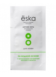 Пробник натурального лубриканта на водной основе Ёska  Летняя ночь  - 7 мл. - Eska - купить с доставкой в Армавире