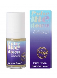 Стимулирующий гель для пениса Pulse Me Down - 30 мл. - Love to Love - купить с доставкой в Армавире